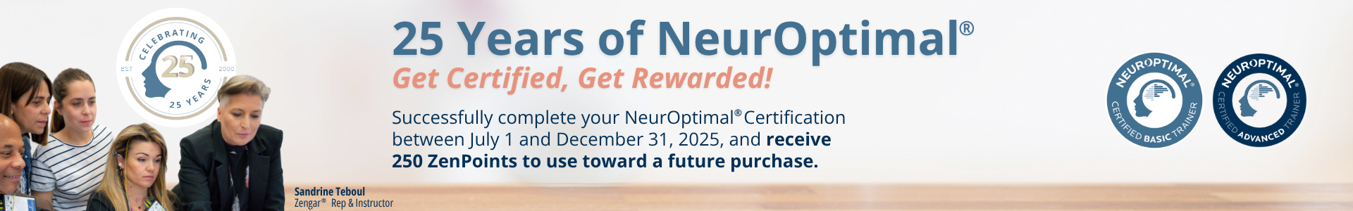 Banner celebrating 25 years of NeurOptimal featuring certification promotion: complete NeurOptimal certification between July 1 and December 31, 2025, to receive 250 ZenPoints. Includes images of participants, Sandrine Teboul, and certification badges for Basic and Advanced Trainers.