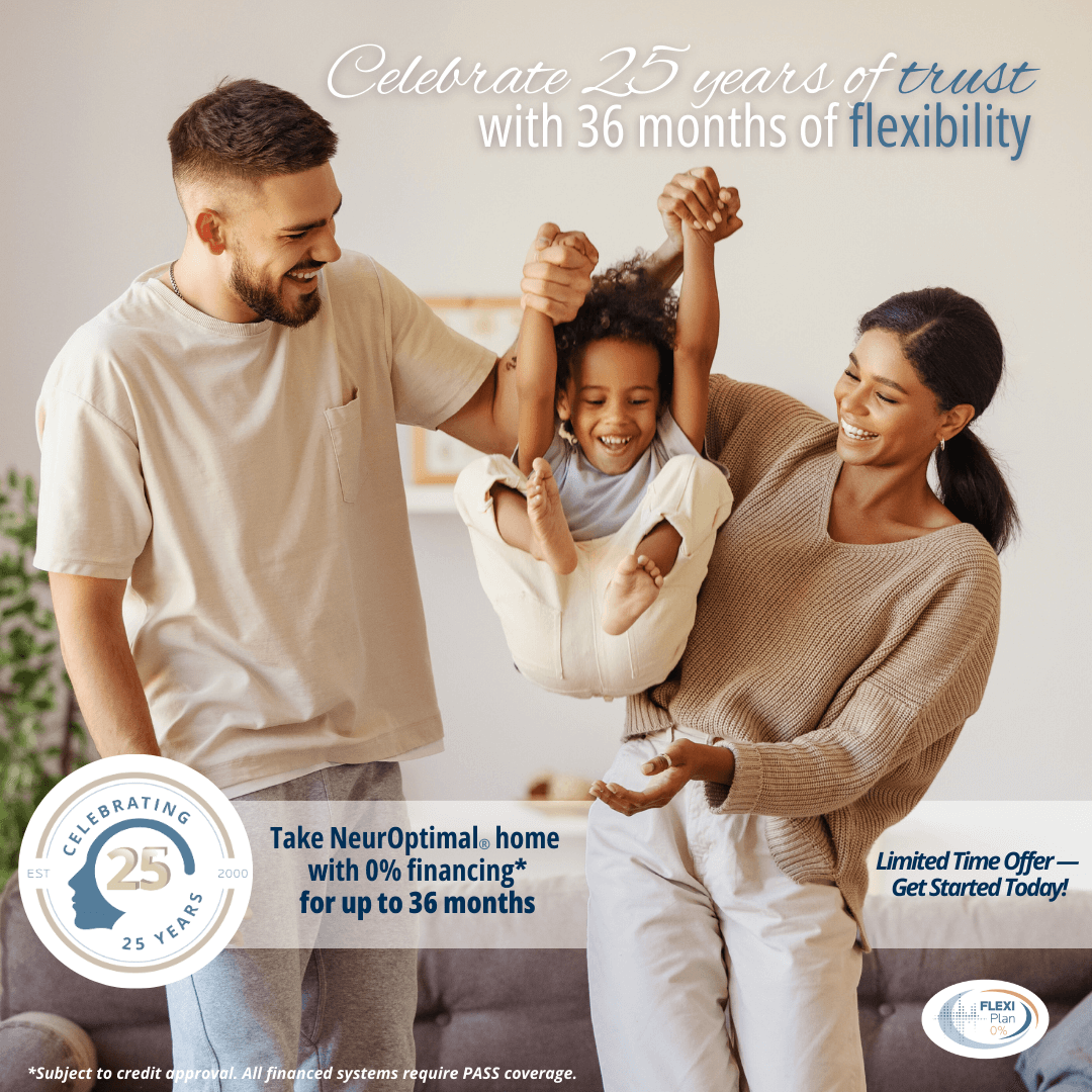 celebrating 25 years of NeurOptimal®. 36 month financing 0% limited time.