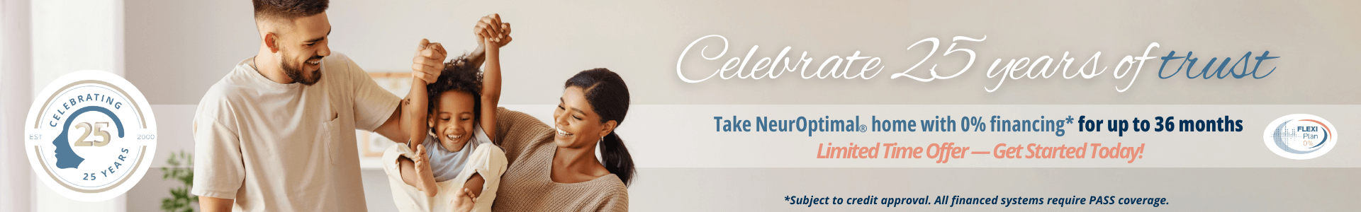 celebrating 25 years of NeurOptimal®. 36 month financing 0% limited time 