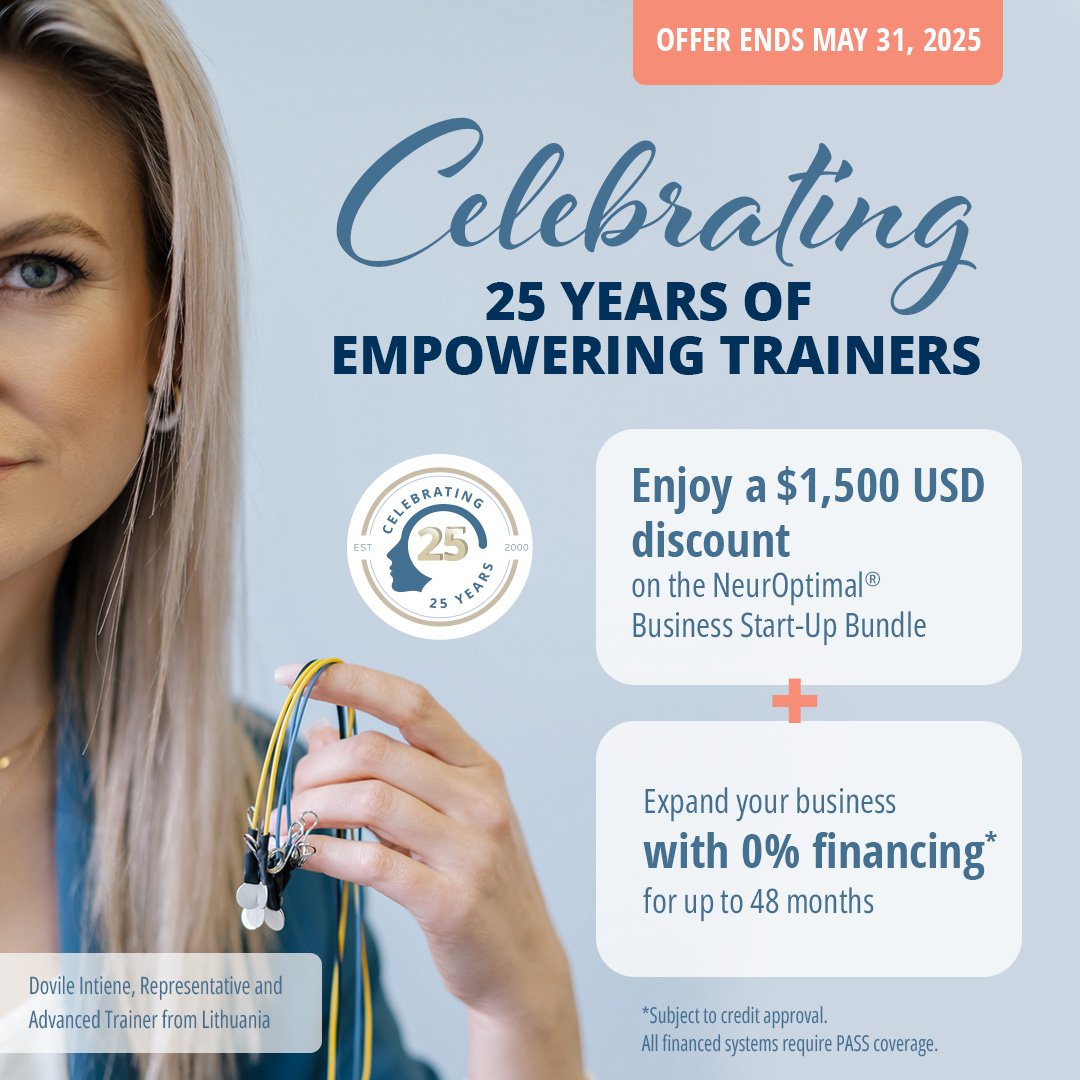celebrating 25 years of NeurOptimal®. 48 month financing 0% limited time $1500 off business bundle